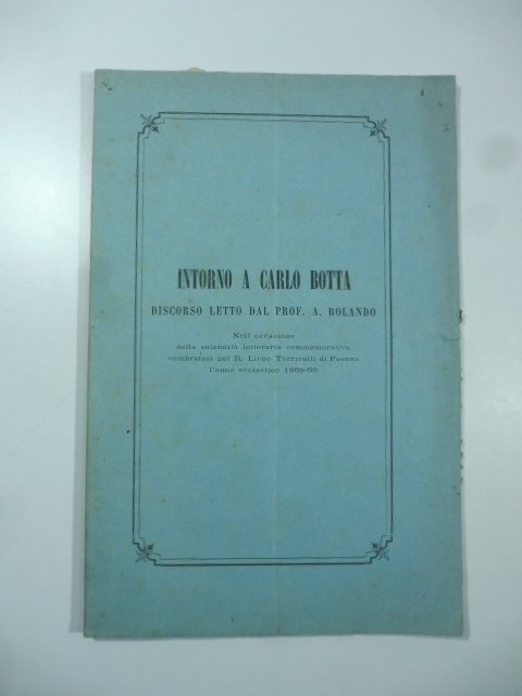 Intorno a Carlo Botta. Discorso letto dal Prof. A. Rolando