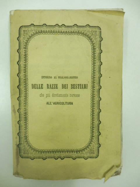 Intorno al miglioramento delle razze dei bestiami che piu' direttamente …