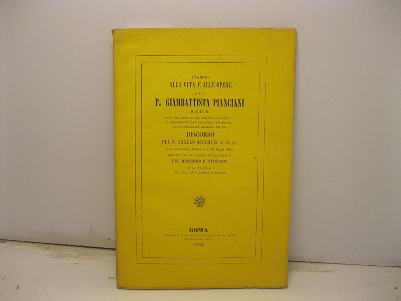 Intorno alla vita e alle opere del P. Giambattista Pianciani. …