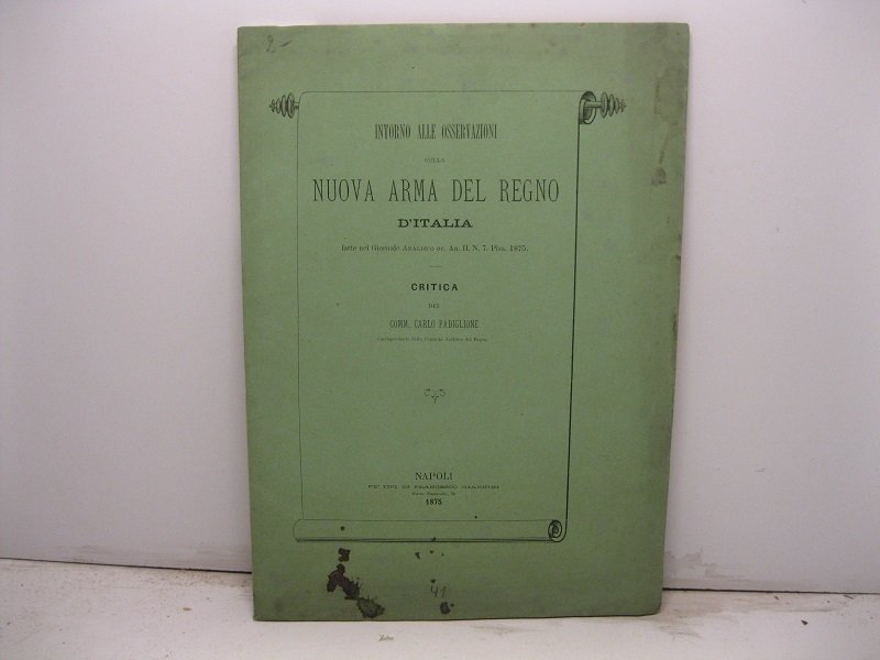 Intorno alle osservazioni sulla Nuova Arma del Regno d'Italia fatte …