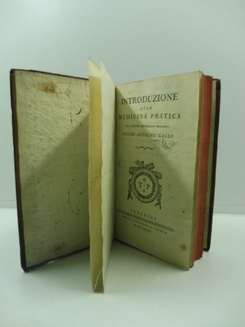 Introduzione alla medicina pratica del dottor collegiato torinese Pietro Anselmo …