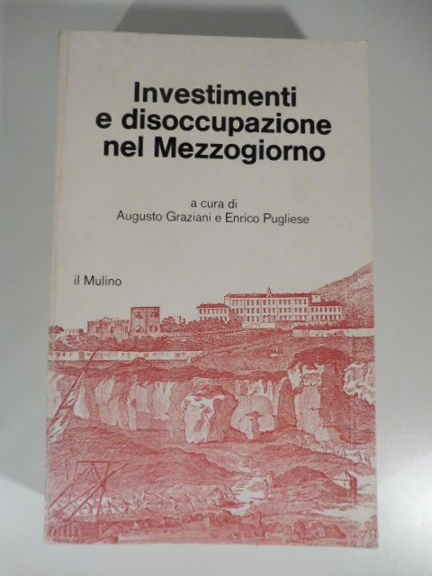 Investimenti e disoccupazione nel Mezzogiorno