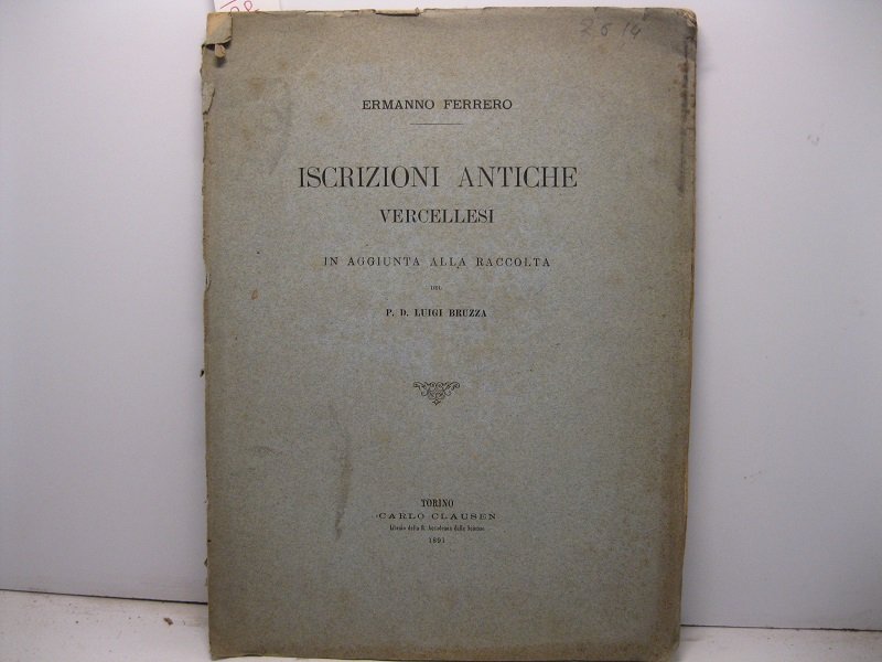 Iscrizioni antiche vercellesi in aggiunta alla raccolta del P.D. Luigi …