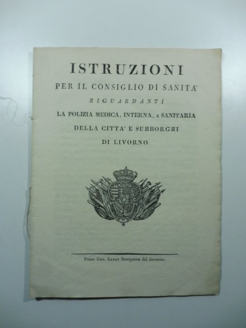 Istruzioni pel Consiglio di Sanita' riguardanti la polizia medica interna …