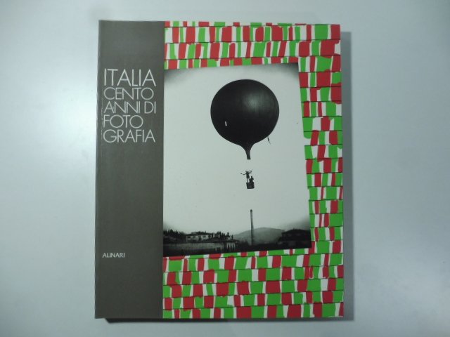 Italia. Cento anni di fotografia