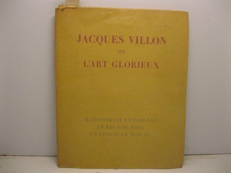 Jacques Villon ou l'art glorieux