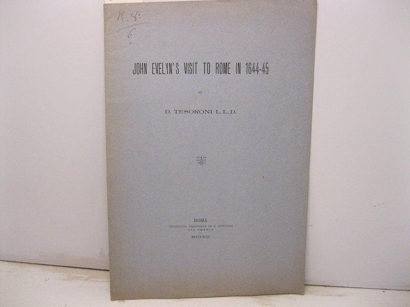 John Evelyn's visit to Rome in 1644-45 by D. Tesoroni …