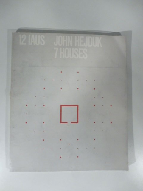 John Hejduk: 7 Houses