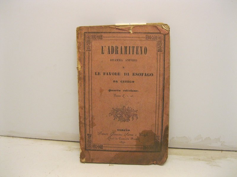 L'Adramiteno. Dramma anfibio e le favole di Esifago da Cetego. …