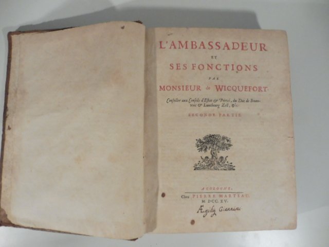 L'ambassadeur et ses fonctions par Monsieur De Wicquefort . Derniere …