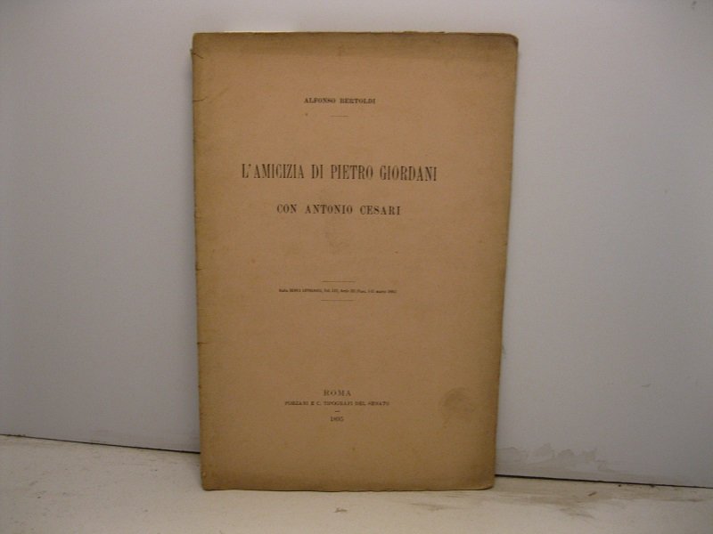 L'amicizia di Pietro Giordani con Antonio Cesari. Dalla Nuova Antologia, …