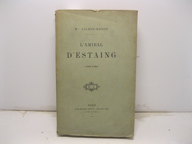 L'amiral d'Estaing 1729-1794