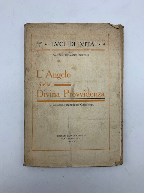 L'angelo della divina provvidenza. B. Giuseppe Benedetto Cottolengo