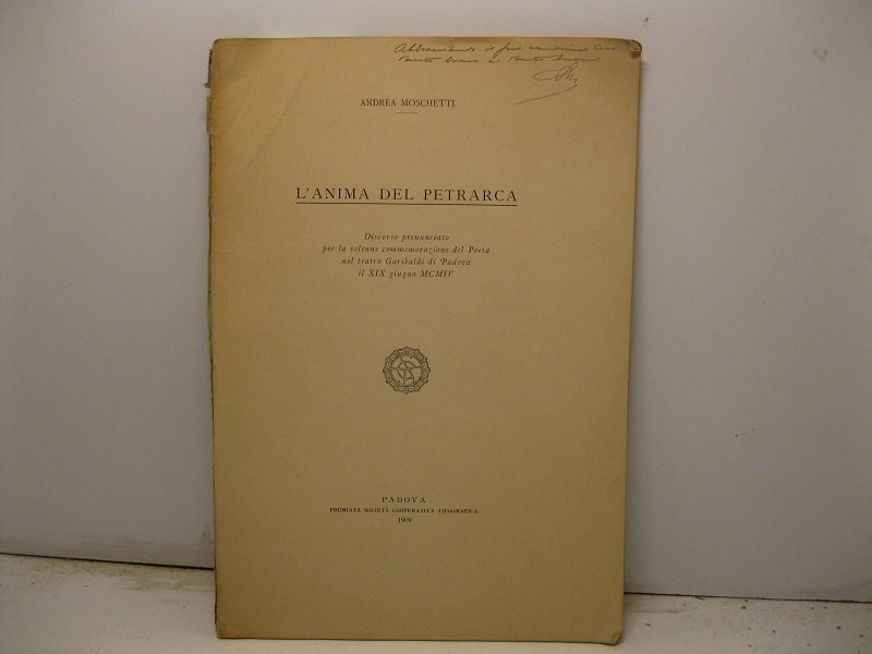 L'anima del Petrarca. Discorso pronunciato per la solenne commemorazione del …
