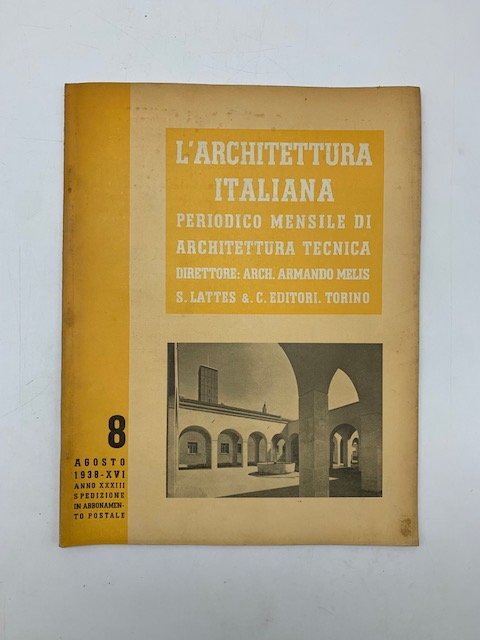 L'architettura italiana. Periodico mensile di architettura tecnica, 8, agosto 1938