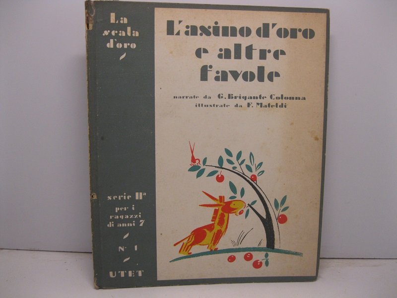 L'ASINO D'ORO e altre favole di animali e di fiori, …