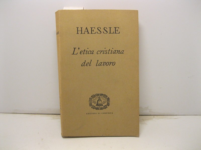 L'etica cristiana del lavoro. Traduzione di Agostino Miggiano.