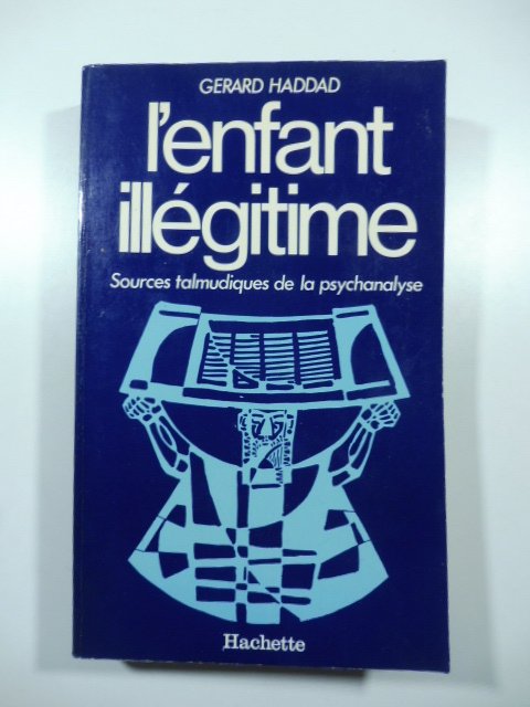 L'infant illegitime. Sources talmudiques de la psychanalyse | Immagine principale