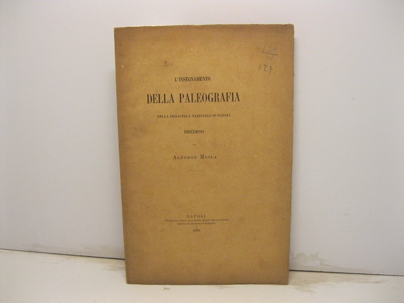 L'insegnamento della paleografia nella biblioteca Nazionale di Napoli. Discorso