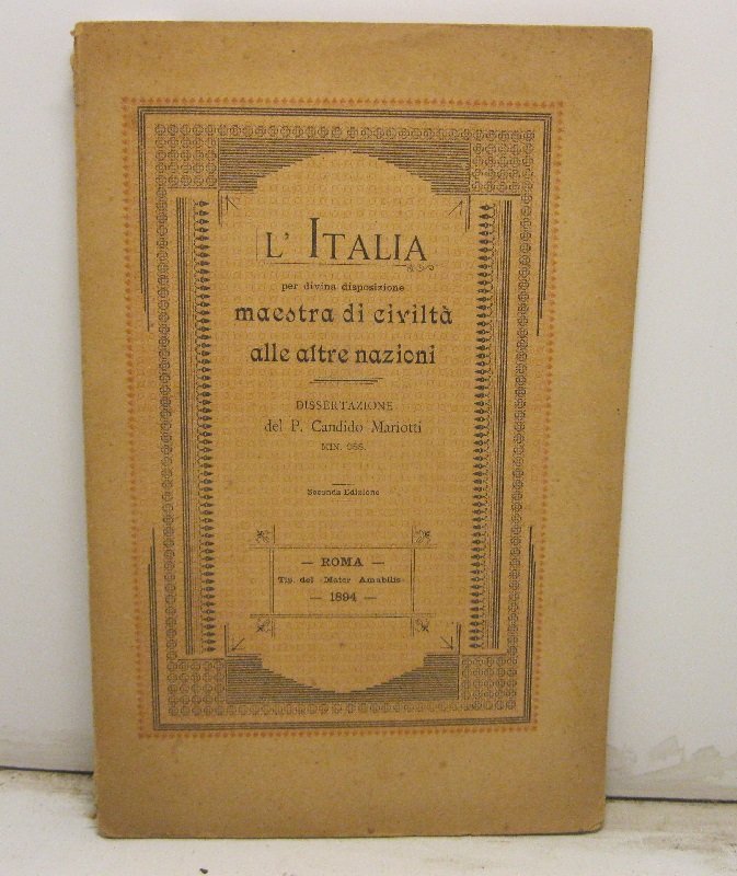 L'Italia per divina disposizione, maestra di Civilta' altre altre Nazioni. …