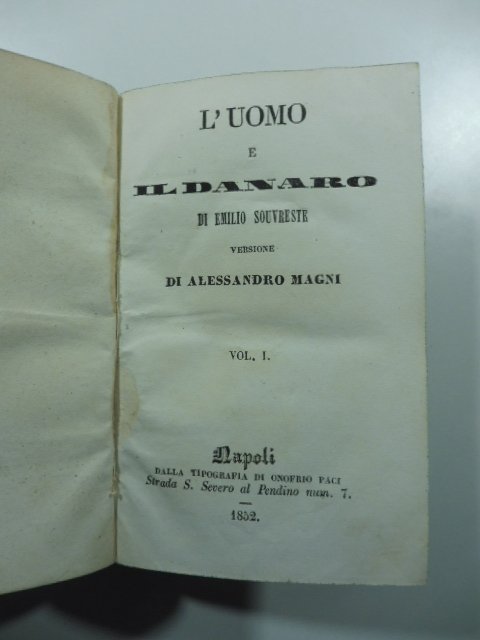L'uomo e il danaro. Versione di Alessandro Magni. Vol. I …