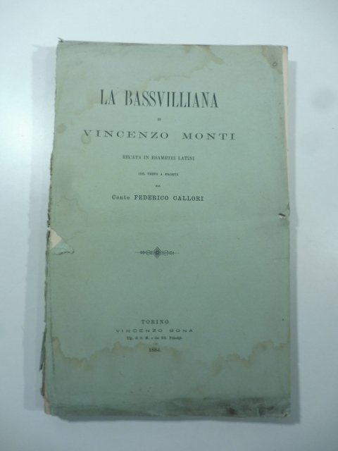 La Bassvilliana di Vincenzo Monti recata in esametri latini col …