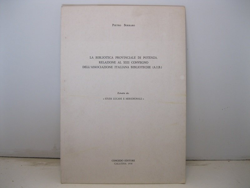 La Biblioteca Provinciale di Potenza. Relazione al XXII Convegno dell'Associazione …