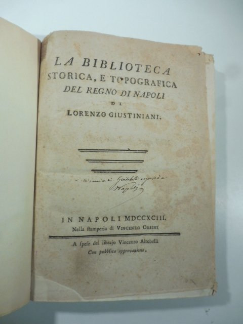 La biblioteca storica e topografica del regno di Napoli. Di …