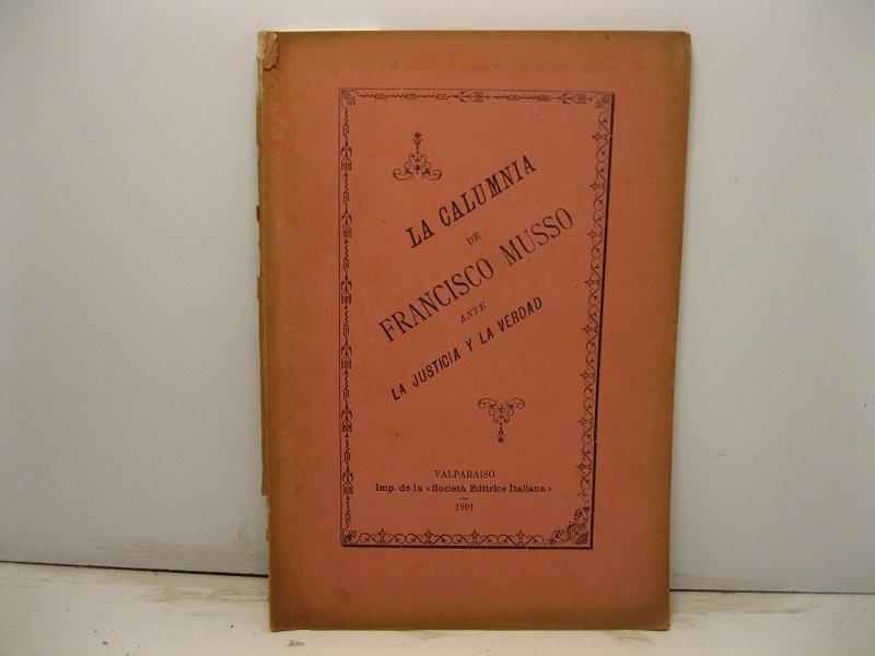 La calumnia de Francisco Musso ante la justicia y la …