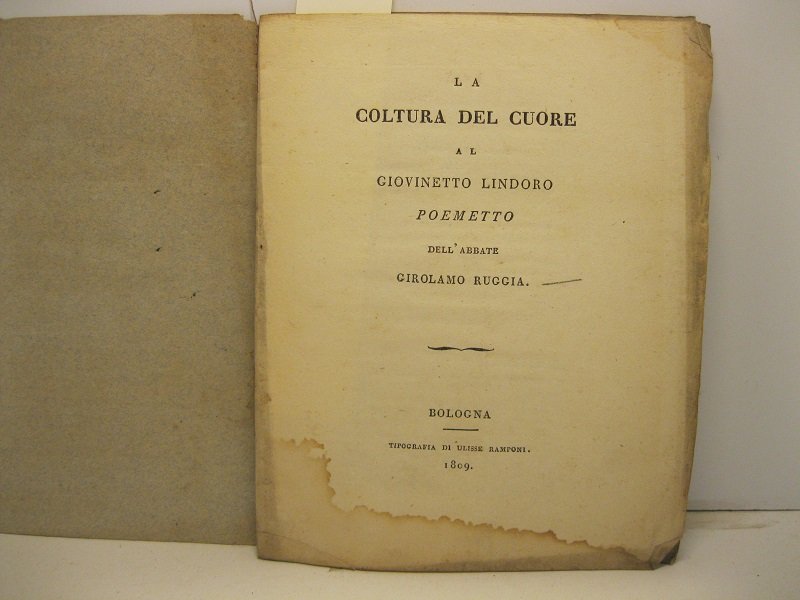 La coltura del cuore. Al giovinetto Lindoro. Poemetto