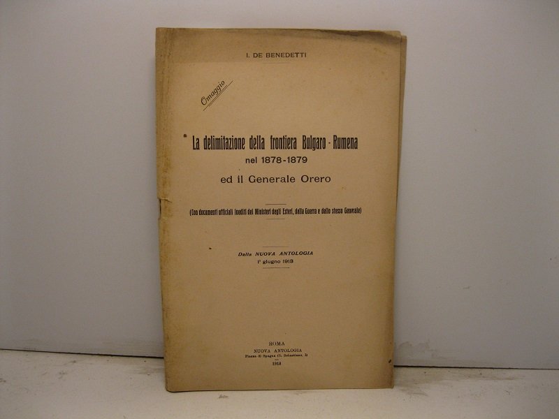 La delimitazione della frontiera Bulgaro-Romena nel 1878-1879 ed il Generale …