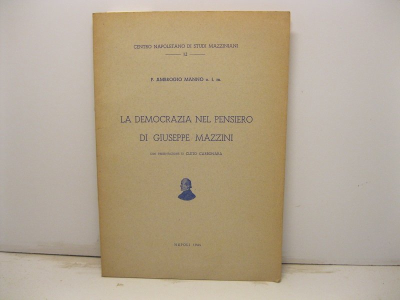 La democrazia nel pensiero di Giuseppe Mazzini con presentazione di …
