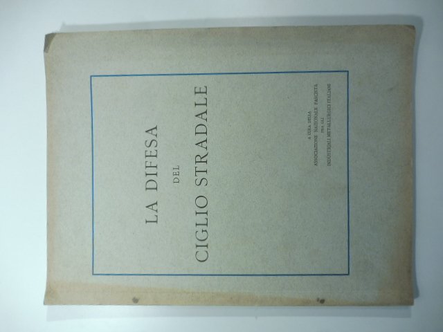 La difesa del ciglio stradale a cura della Associazione fascista …