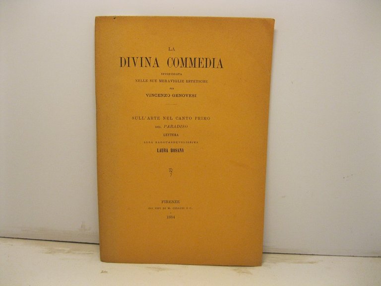 La Divina Commedia investigata nelle sue meraviglie estetiche. Sull'arte nel canto primo del Paradiso. Lettera alla ragguardevolissima Laura Bosany