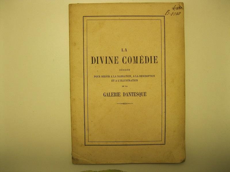 La Divine Comedie redige'e pour servir a la narration, a …