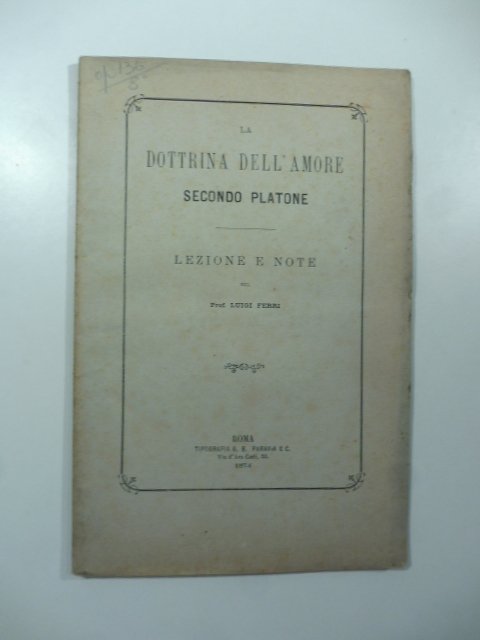 La dottrina dell'amore secondo Platone. Lezioni e note