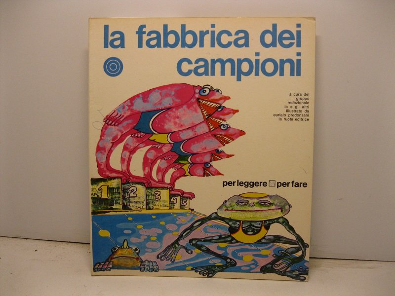 La fabbrica dei campioni a cura del gruppo redazionale 'Io …
