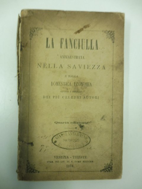 La fanciulla ammaestrata nella saviezza e nella domestica economia, giusta …