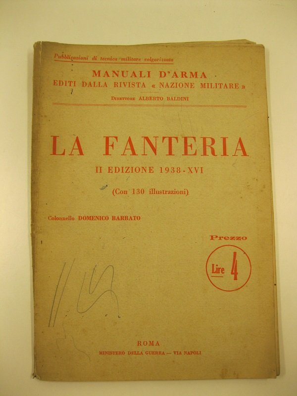 La fanteria II edizione 1938 - XVI (Con 130 illustrazioni)