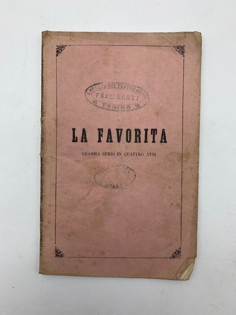 La Favorita. Dramma serio in quattro atti tradotto dal francese …