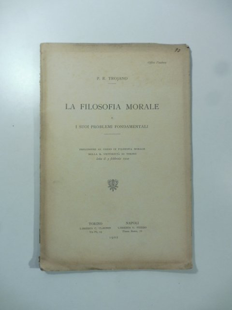 La filosofia morale e i suoi problemi fondamentali. Prolusione al …