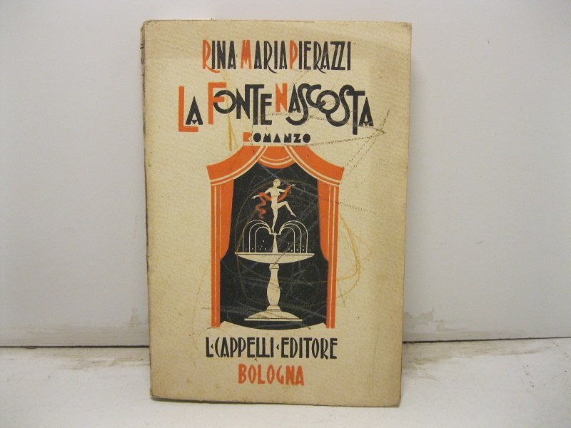 La fonte nascosta. Romanzo.