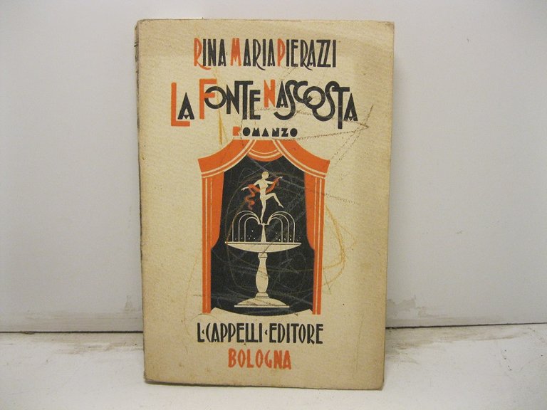 La fonte nascosta. Romanzo.