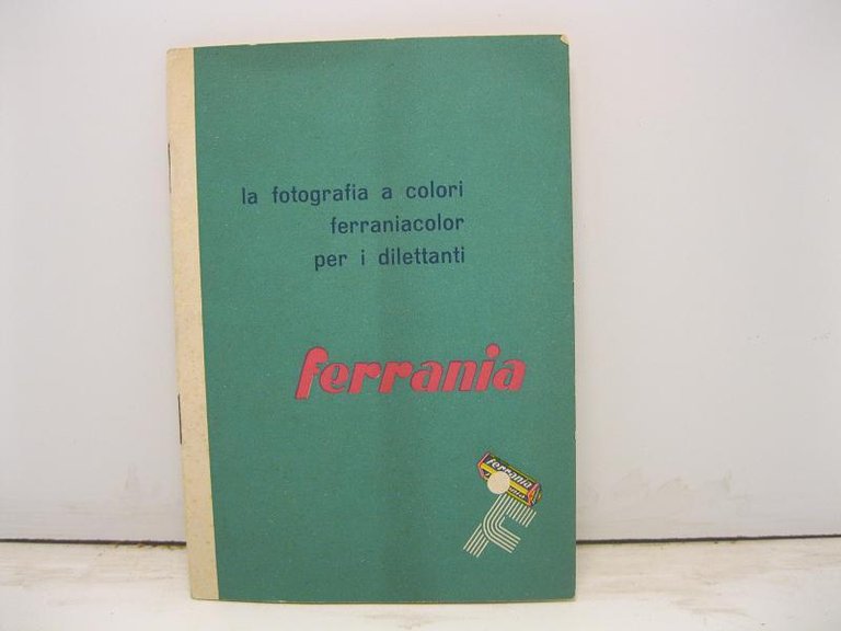La fotografia a colori ferraniacolor per i dilettanti. Ferrania