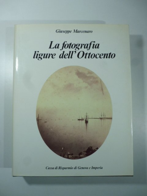 La fotografia ligure dell'Ottocento