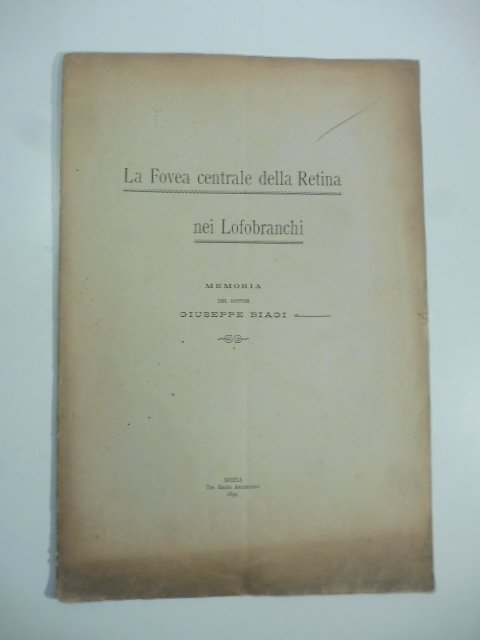 La Fovea centrale della retina nei Lofobranchi. Memoria