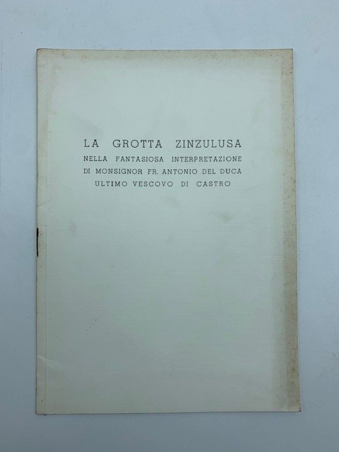 La grotta Zinzalusa nella fantasiosa interpretazione di Monsignor Fr. Antonio …