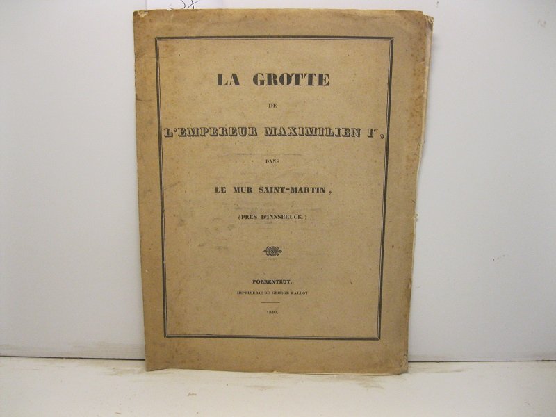 La grotte den l'empereur Maximilien I dans le Mur Saintt-Martin …