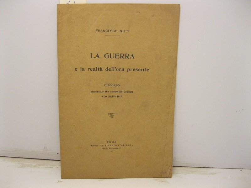 La guerra e la realta' dell'ora presente. Discorso pronunciato alla …