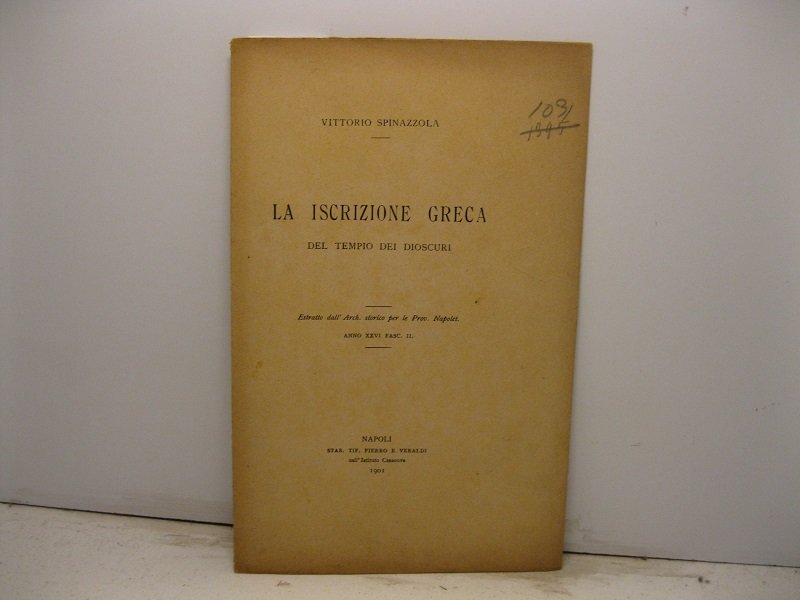 La iscrizione greca del tempio dei Dioscuri. Estratto dall'Arch. storico …